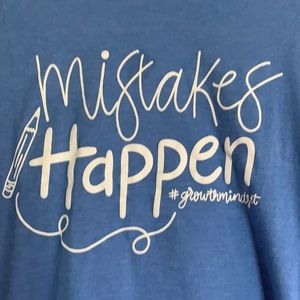 Mistakes happen #growthmindset Gerry Brooks shirt.